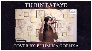 Tu Bin Bataye Mujhe Le Chal Kahin  Madhushree amp Naresh Iyer  Female Cover by Bhumika Goenka [upl. by Anerroc]