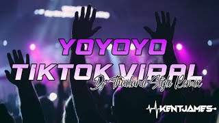 NEW THAILAND STYLE REMIX  YOYOYO TIKTOK VIRAL  DJ KENT JAMES REMIX [upl. by Savannah]