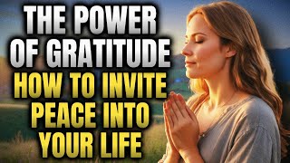 The transformative power of gratitude How to invite peace into your life  Christian Inspiration [upl. by Gonnella665]