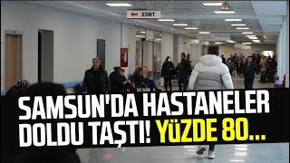 Samsunda hastaneler doldu taştı Yüzde 80 [upl. by Ansilme]