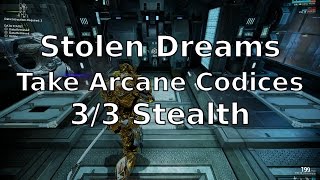 Warframe Stolen Dreams Take Corpus Arcane Codices 33 Stealth [upl. by Alleuqram]