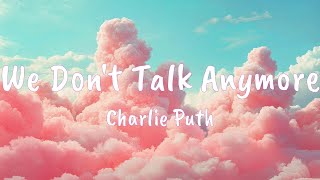 Charlie Puth  We Dont Talk Anymore Mix Lyrics  Sia Sean Paul  Cheap Thrills Lyrics  King [upl. by Nwahsel83]