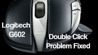 Logitech G602 Double Click Problem Fixed [upl. by Fortuna106]