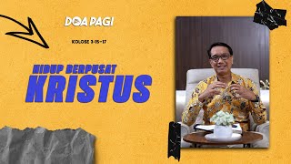 Doa Pagi • Hidup Berpusat Kristus • Pdt Dr Joko Prihanto [upl. by Charron94]