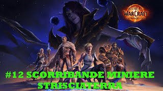 PR WoW The War Within 12  Scorribande Miniere Strisciaterra thewarwithin worldofwarcraft wow [upl. by Yztim557]