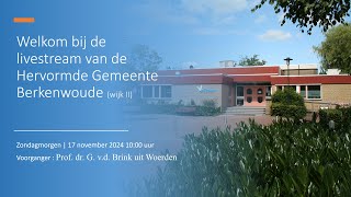 Ochtenddienst  17 november 2024  Prof dr G vd Brink [upl. by Aerised]