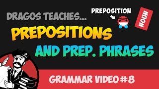 Prepositions and Prepositional Phrases Grammar Tutorial 8 [upl. by Gnilyarg]