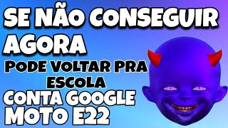 SAIUUU  REMOVER CONTA GOOGLE MOTO E22 SEM PC MÉTODO INFALÍVEL ASISSTA O VÍDEO 2 MÉTODOS [upl. by Dagna]