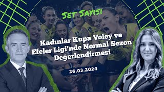 Kadınlar Kupa Voley ve Efeler Liginde Normal Sezon Değerlendirmesi  Set Sayısı 26032024 [upl. by Nahte]