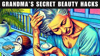 Grandmas 35 Vintage Beauty Hacks that may surprise you [upl. by Sterner595]