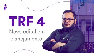 Concurso TRF 4 Novo edital em planejamento [upl. by Naux]