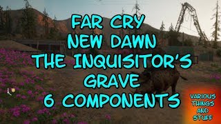 Far Cry New Dawn The Inquisitors Grave 6 Components [upl. by Radmilla]