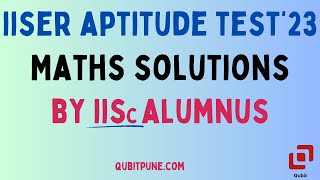 IISER Aptitude Test 2023 Mathematics Detailed Solutions [upl. by Aldarcie]