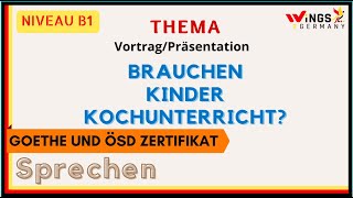 BRAUCHEN KINDER KOCHUNTERRICHT VARIANTE 1  VortragPräsentation Thema German Level B1  Deutsch [upl. by Cram]