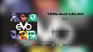 Evo  Terlalu Lelah Official Audio [upl. by Emersen81]