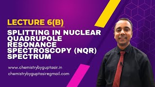 Lecture  6B NQR Spectroscopy Splitting in Nuclear Quadrupole Resonance NQR Spectrum [upl. by Ulphi]