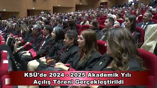 KSÜ 20242025 Akademik Yılı Açılış Töreni [upl. by Ardena366]