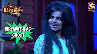 Vidyavathi As A Ghost  The Kapil Sharma Show [upl. by Savil]