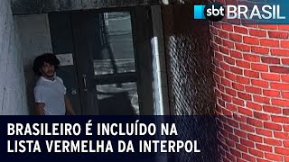 Brasileiro foragido é incluído na lista vermelha da Interpol  SBT Brasil 110923 [upl. by Irwinn]