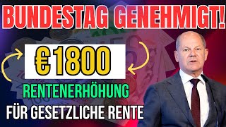 Große Rentenerhöhung Bundestag genehmigt monatlichen Rentenzuschuss von 1800 € für Rentnerquot [upl. by Liddie]