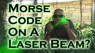 How to USe Morse Code On A Laser Beam [upl. by Morris]