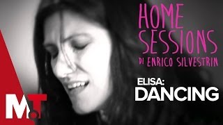 Home Sessions  Elisa  Dancing [upl. by Enimaj665]