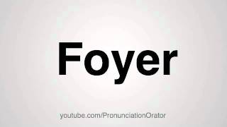 How to Pronounce Foyer [upl. by Eldoria]