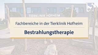 Fachbereiche in der Tierklinik Hofheim – Bestrahlungstherapie [upl. by Denman]