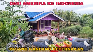 DARI AMERIKA KE INDONESIA PASANG KANDANG PETERNAKAN  HASIL KEBUN SEMAKIN MELIMPAH [upl. by Birgitta900]