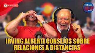 IRVING ALBERTI CONSEJOS SOBRE RELACIONES A DISTANCIAS  EL MISMO GOLPE CON JOCHY [upl. by Phillis]