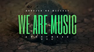 Bobstar No MzeekayWe Are MusicFeat Anonymous RSA [upl. by Otrebilif]