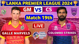 Colombo Strikers vs Galle Marvels 19th Match  GM vs CS 19th T20 Live Score amp Commentary LPL 2024 [upl. by Jael276]