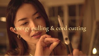 ASMR Reiki  Energy Pulling  Cord Cutting Negative Energy Removal Release Emotional Attachments [upl. by Kaleb418]