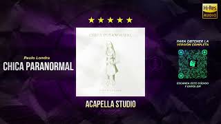 Paulo Londra  Chica Paranormal 🎙️ ACAPELLA STUDIO Filtrar IA [upl. by Mitzi928]