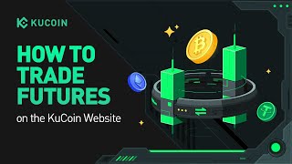 How to Trade Futures on the KuCoin Website [upl. by Ahsilaf]