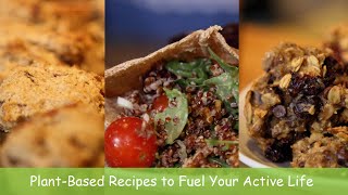 PlantBased Recipes to Fuel Your Active Life [upl. by Ordnasela]