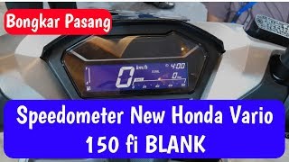 Cara Mengganti speedometer honda new VARIO150 fi BLANK [upl. by Aidole768]