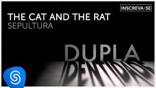 Sepultura  The Cat and the Rat Dupla Identidade Áudio Oficial [upl. by Novets626]