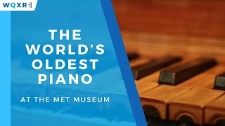 Hear the World’s Oldest Piano at The Met Museum [upl. by Kalli]