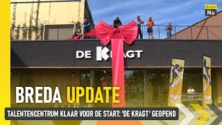 Talentencentrum klaar voor de start De Kragt geopend  Breda Update [upl. by Hynda298]