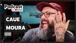 Caue Moura  Podcast do YouTube EP8 [upl. by Hesketh]