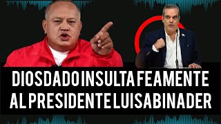 EXPLOTÒ LA B0MBA DIOSDADO INSULTA AL PRESIDENTE LUIS ABINADER Y LE LLAMA MALA PAGA [upl. by Yuhas41]