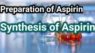 Preparation of Aspirin Synthesis of Aspirin How to make Aspirin chemistry aspirin [upl. by Aip]