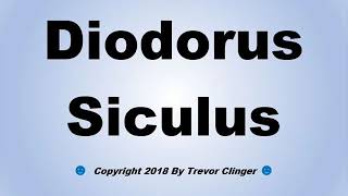 How To Pronounce Diodorus Siculus [upl. by Gambrell760]