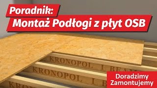 Poradnik instrukcja montażu podłogi z płyt OSB 3 KRONOPOL fachowa animacja remontowa domu mieszkania [upl. by Cis]