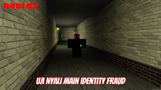 UJI NYALI MAIN IDENTITY FRAUD  ROBLOX HORROR [upl. by Naggem]