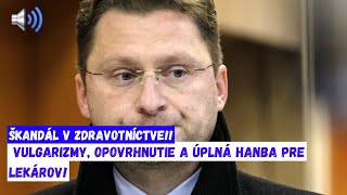 Škandál v zdravotníctve Vulgarizmy opovrhnutie a úplná hanba pre lekárov [upl. by Gnilrac]