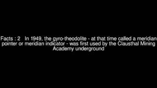 History of Gyrotheodolite Top 5 Facts [upl. by Quintessa]