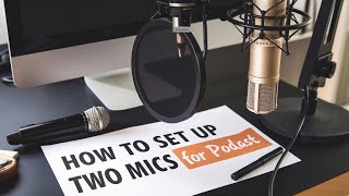 HOW TO SET UP TWO MICS FOR PODCAST [upl. by Cyril]