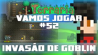 Vamos Jogar Terraria  Invasão de Goblin  Parte 52 [upl. by Ddot]